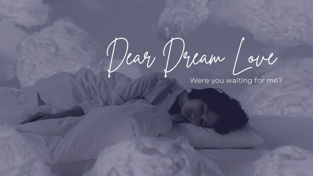 Dear Dream Love